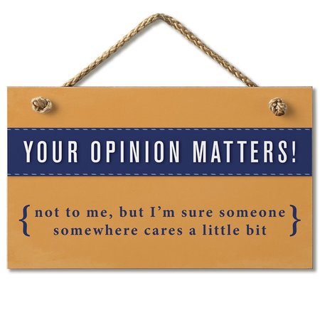 HIGHLAND WOODCRAFTERS Your Opinion Matters Hanging Sign 9.5 x 4103208